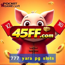 777 yara pg slots paga mesmo